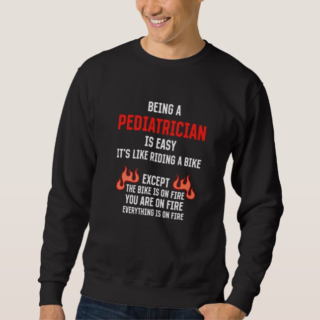 Being a Pediatrician Is Easy Pediatric Doctor Humo Sweatshirt (Vorderseite)