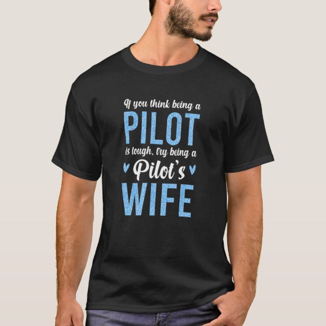 Being A Pilot's Wife Of A Pilot Wife Airplane Pilo T-Shirt (Vorderseite)