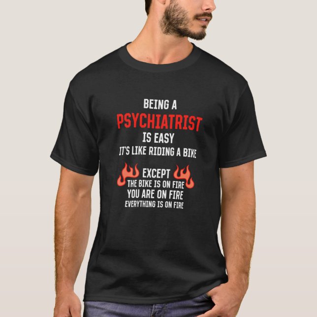 Being a Psychiatrist Is Easy Psychiatry Humor T-Shirt (Vorderseite)