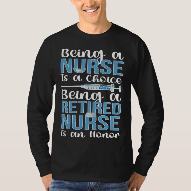 Being A Retired Nurse Retirement Nurse T-Shirt (Vorderseite)