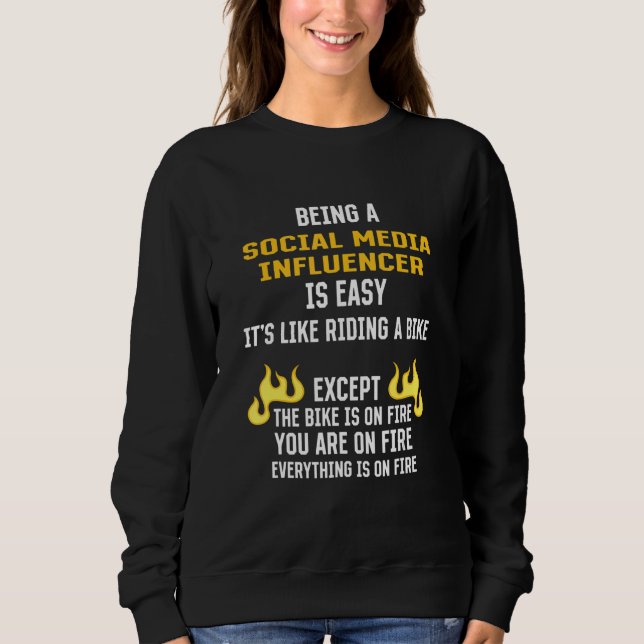 Being a Social Media Influencer Is Easy  Sweatshirt (Vorderseite)