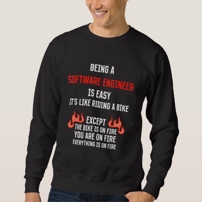 Being a Software Engineer Is Easy  Developer Humor Sweatshirt (Vorderseite)