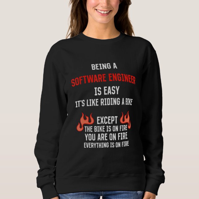 Being a Software Engineer Is Easy  Developer Humor Sweatshirt (Vorderseite)