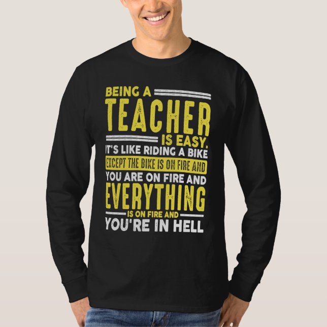 Being a Teacher Is Easy When Everything On Fire T-Shirt (Vorderseite)