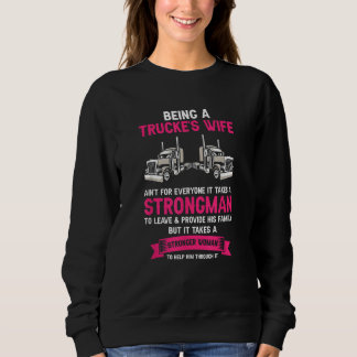 Being A Trucker Wife Is Not for Everyone Strong Wo Sweatshirt