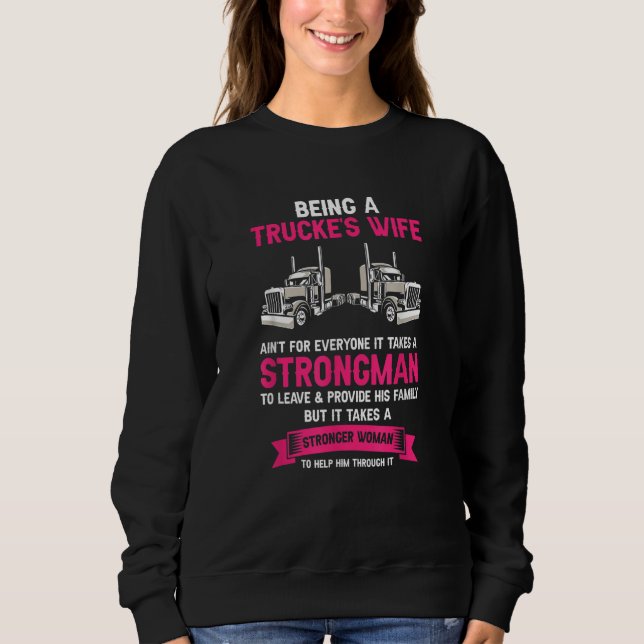 Being A Trucker Wife Is Not for Everyone Strong Wo Sweatshirt (Vorderseite)