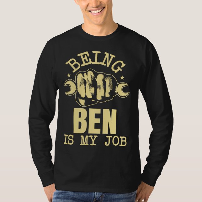 Being Ben Is My Job T-Shirt (Vorderseite)
