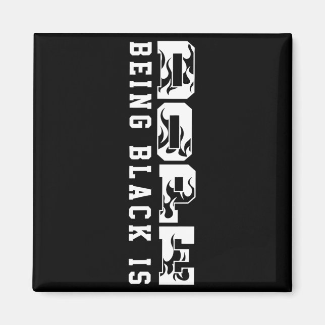 Being Black Is Black History Hbcu Melanin African  Magnet (Vorne)