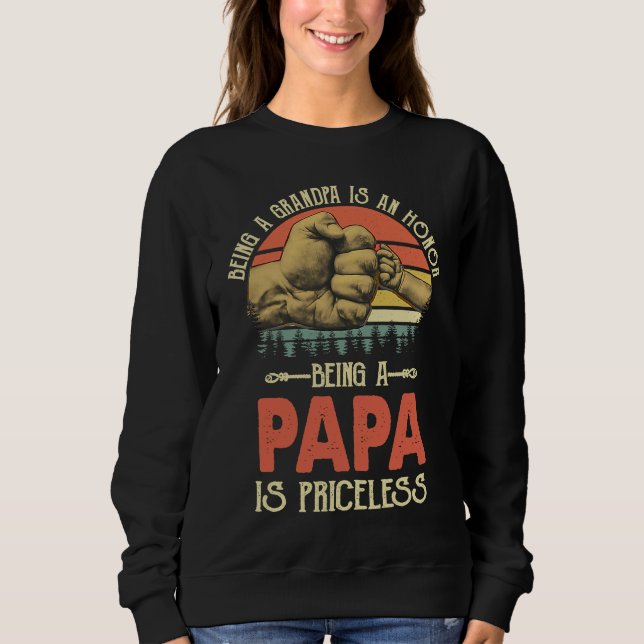 Being Grandpa Is An Honor Being Papa Is Priceless  Sweatshirt (Vorderseite)