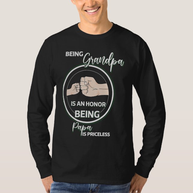 Being Grandpa Is An Honor Being Papa Is Priceless  T-Shirt (Vorderseite)