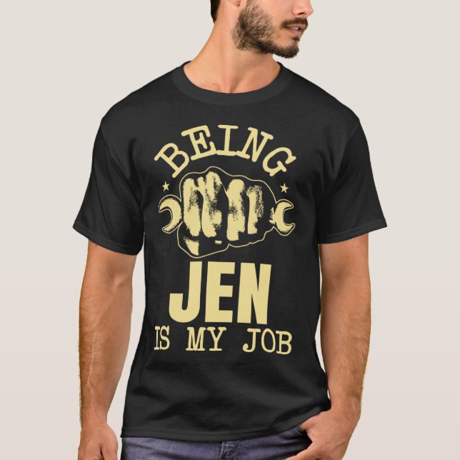Being Jen Is My Job T-Shirt (Vorderseite)