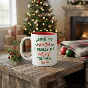 Being My Brother Is Really The Only Gift You Need Zweifarbige Tasse
