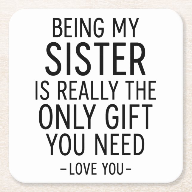 Being My Sister Is the Only Gift You Need Design  Rechteckiger Pappuntersetzer (Vorderseite)