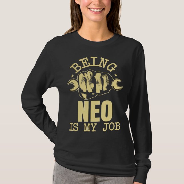 Being Neo Is My Job T-Shirt (Vorderseite)