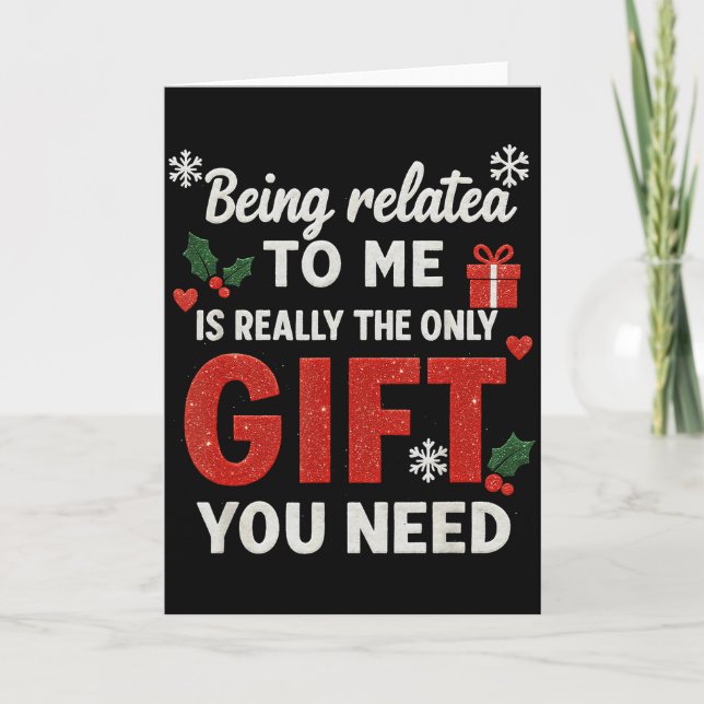 Being Related To Me Funny Christmas Family Xmas Pa Karte (Vorderseite)