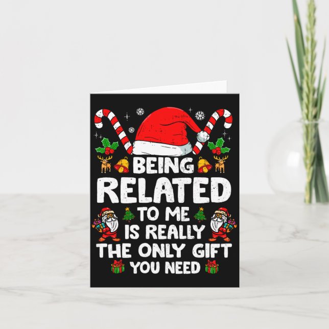 Being Related To Me Funny Christmas Family Xmas Pa Karte (Vorderseite)