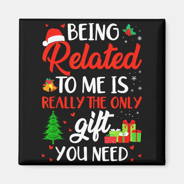 Being Related To Me Funny Christmas Family Xmas Pa Magnet (Vorne)
