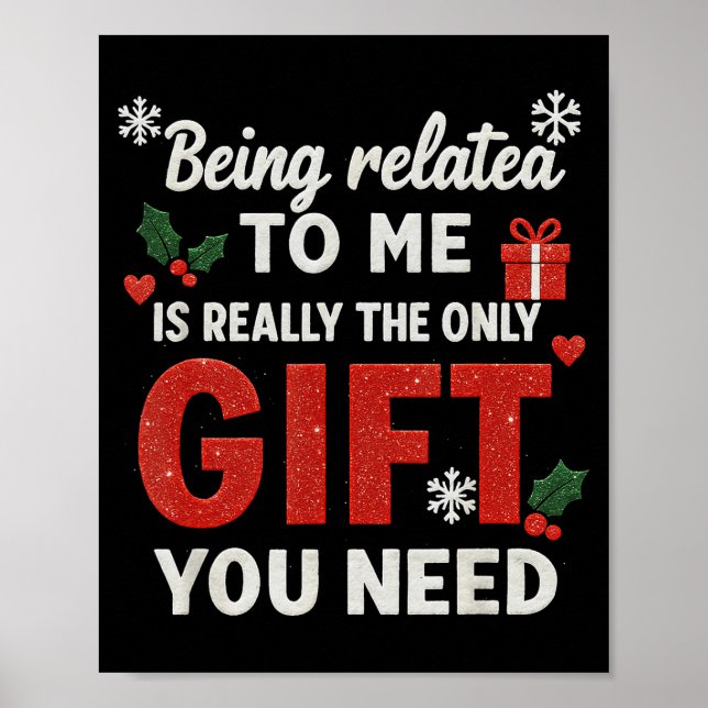Being Related To Me Funny Christmas Family Xmas Pa Poster (Vorne)