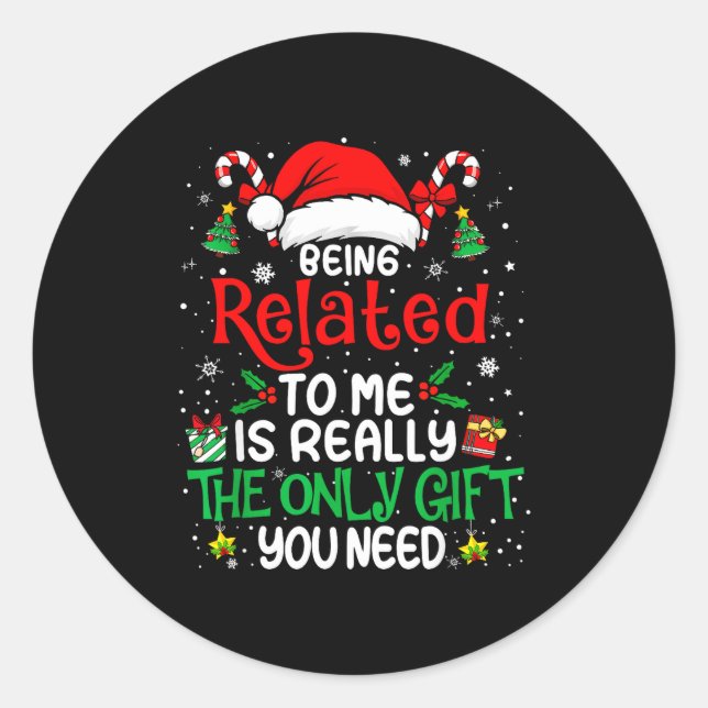 Being Related To Me Funny Christmas Family Xmas Pa Runder Aufkleber (Vorderseite)