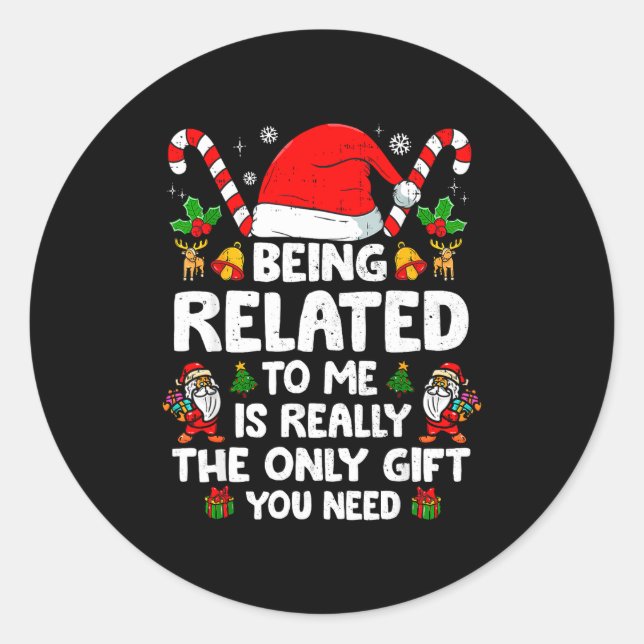 Being Related To Me Funny Christmas Family Xmas Pa Runder Aufkleber (Vorderseite)