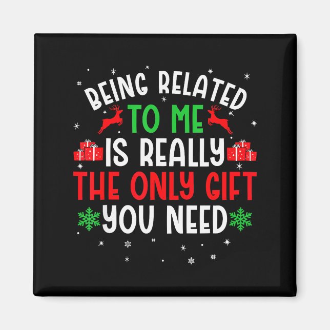 Being Related To Me Funny Christmas Tee Family Cou Magnet (Vorne)