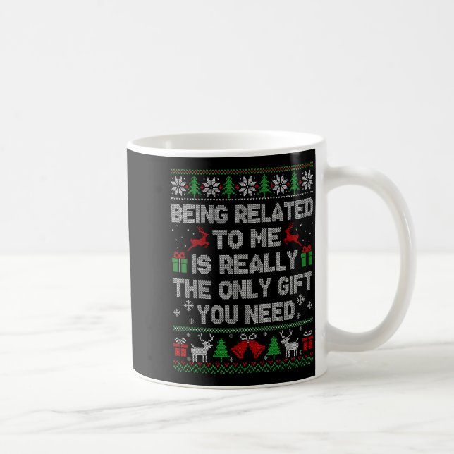 Being Related To Me Funny Ugly Christmas Sweaters  Kaffeetasse (Rechts)