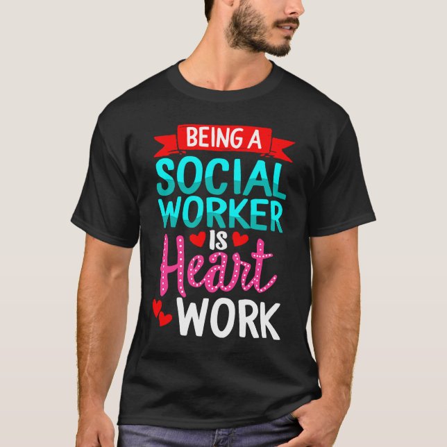 Being Social Worker Is Heart Work Appreciation Ins T-Shirt (Vorderseite)