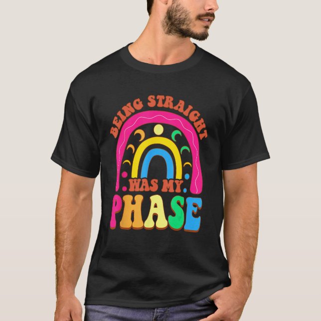 Being Straight Was My Phase Groovy LGBT Pride Mont T-Shirt (Vorderseite)
