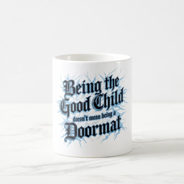 Being The Good Child Doesn't Mean Being A Doormat Kaffeetasse (Mittel)