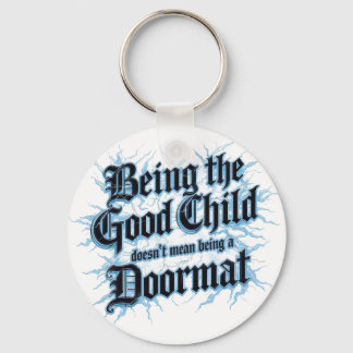 Being The Good Child Doesn't Mean Being A Doormat Schlüsselanhänger