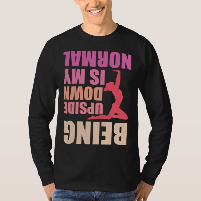 Being Upside Down Is My Normal Gymnast Sayings 8 T-Shirt (Vorderseite)