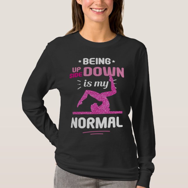 Being Upside Down Is My Normal Gymnastics Gymnast T-Shirt (Vorderseite)