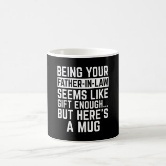 Being Your Father-in-law Seems Like Gift Enough Kaffeetasse