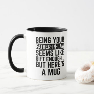 Being Your Father-in-law Seems Like Gift Enough Tasse