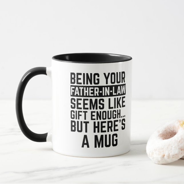 Being Your Father-in-law Seems Like Gift Enough Tasse (Mit Donut)