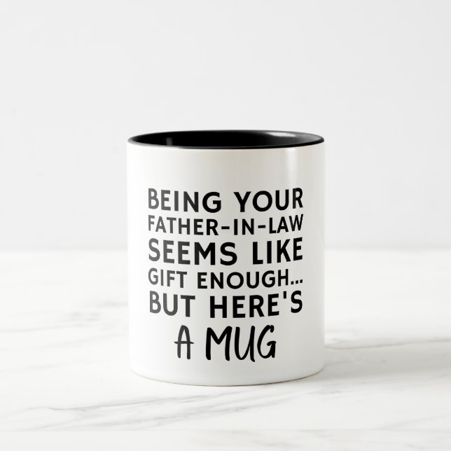 Being Your Father-in-law Seems Like Gift Enough Zweifarbige Tasse (Mittel)