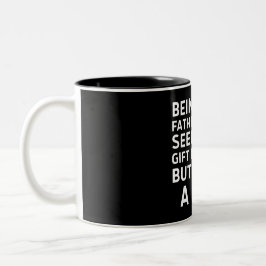 Being Your Father-in-law Seems Like Gift Enough Zweifarbige Tasse
