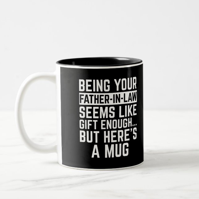 Being Your Father-in-law Seems Like Gift Enough Zweifarbige Tasse (Links)