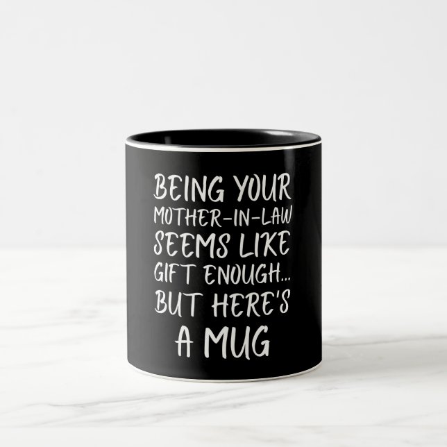 Being Your Mother-in-law Seems Like Gift Enough Zweifarbige Tasse (Mittel)