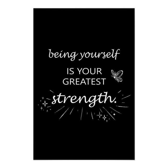 Being Yourself Is Your Greatest Strength Poster (Vorderseite)