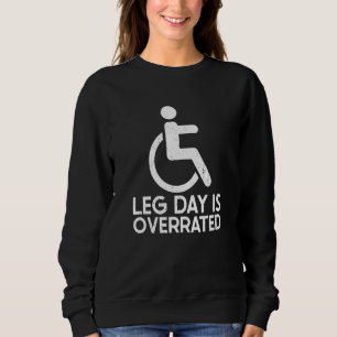 Beintraining ist überbewertet Rollstuhl Behinderun Sweatshirt