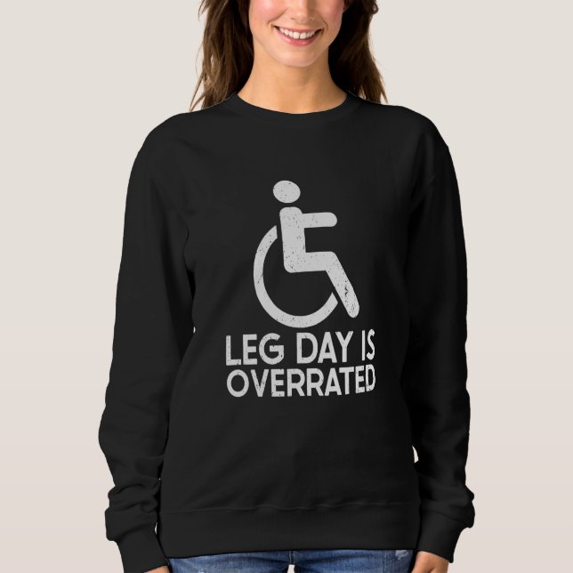 Beintraining ist überbewertet Rollstuhl Behinderun Sweatshirt (Vorderseite)