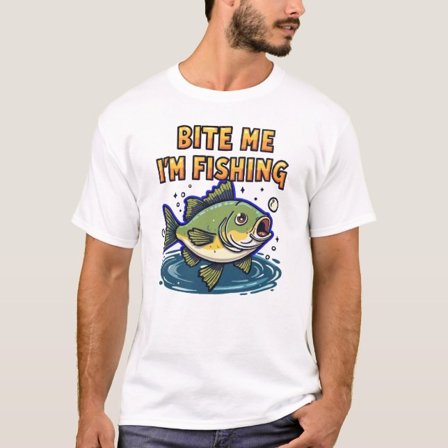 Beiß mich, ich fische  T-Shirt (Vorderseite)