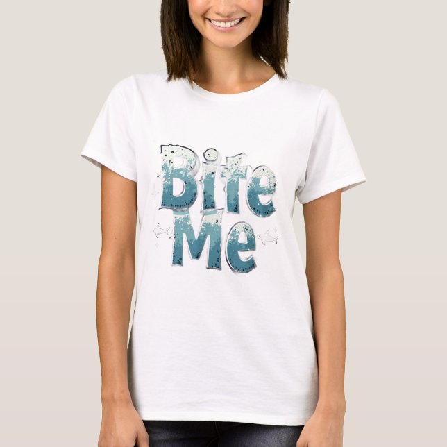 Beiß mich T-Shirt (Vorderseite)