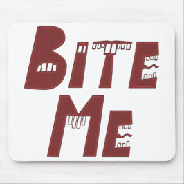 Beißen Sie mich Mousepad