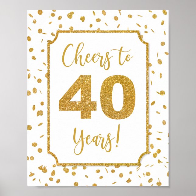 Bejubeln bis 40 Jahre Gold Confetti Party Sign Poster (Vorne)