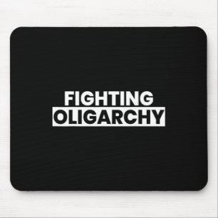 Bekämpfung der Oligarchie Protest gegen Anti-Trump Mousepad