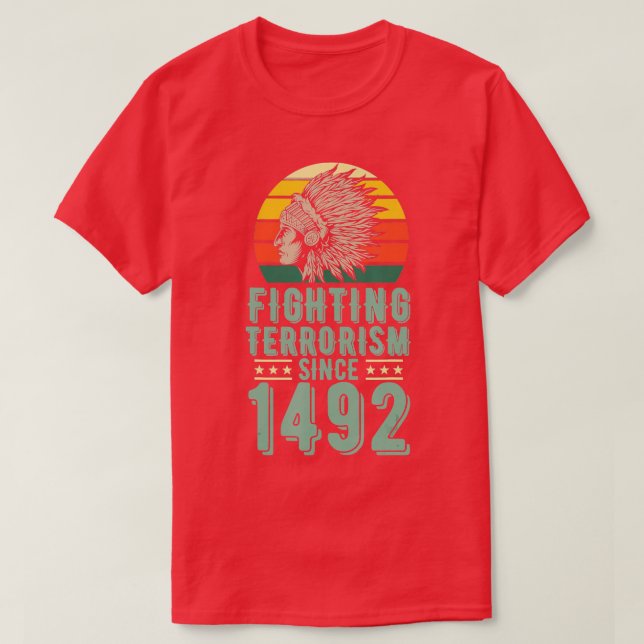 Bekämpfung des Terrorismus Seit 1492 Indigener Ure T-Shirt (Design vorne)