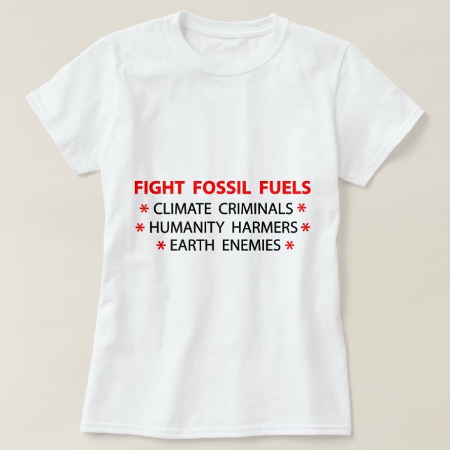 Bekämpfung fossiler Brennstoffe T-Shirt (Design vorne)