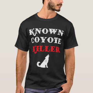 Bekannter Coyote Killer Funny Coyote Hunter T-Shirt